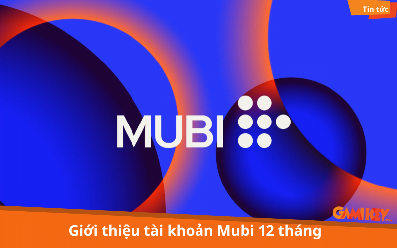 Gioi thieu tai khoan Mubi